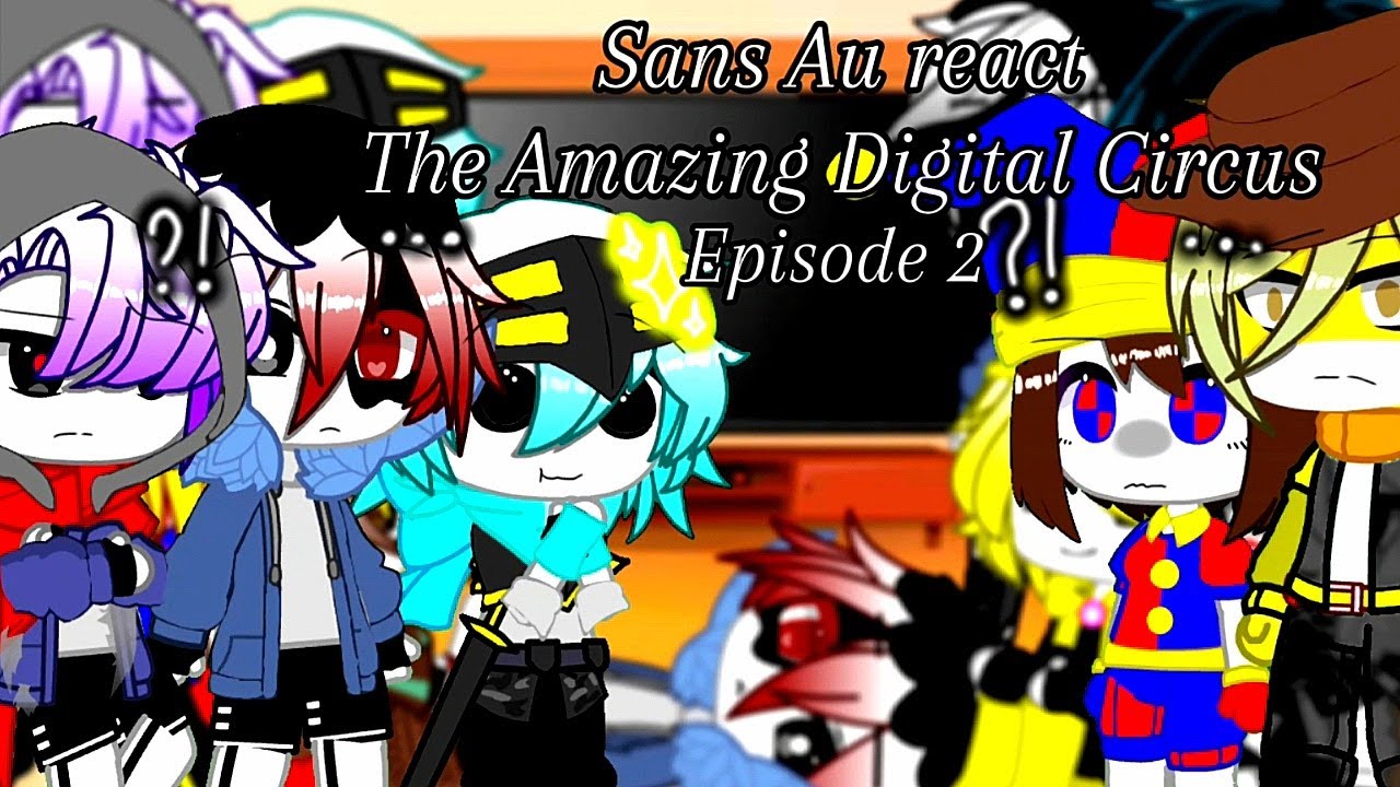 Sans Aus React To The Amazing Digital Circus Ep.2 : Candy Carrier Chaos | Gacha Club