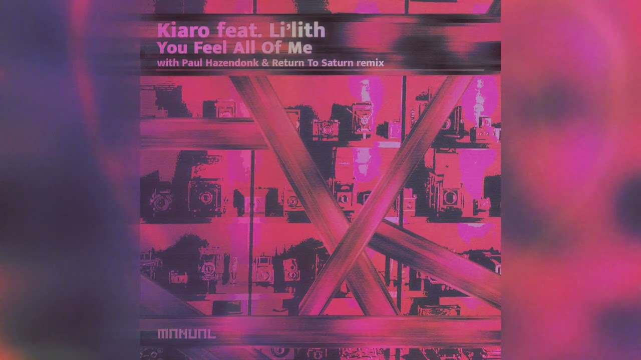Kiaro feat. Li'lith - You Feel All Of Me