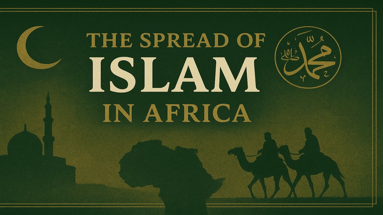 The Spread of Islam in Africa &ndash; From the Saharan Trade Routes to Sub Saharan Empires