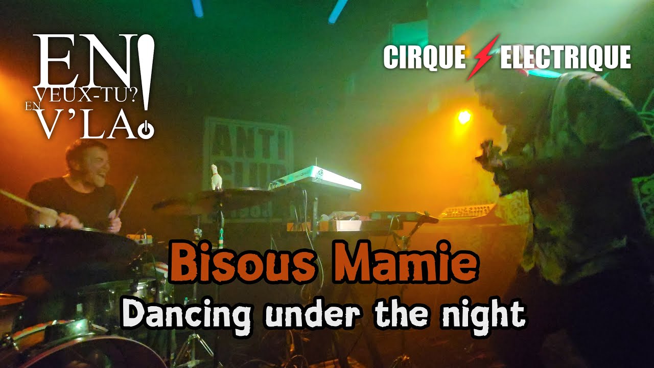 Bisous Mamie - Dancing under the night [Live@Le Cirque Electrique - Paris 19/12/2025]