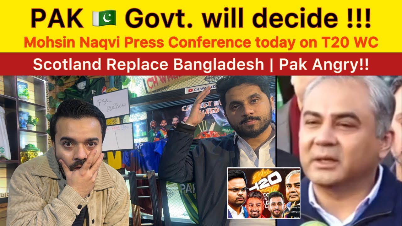 Mohsin Naqvi Press conference on T20 Worldcup Pak Government will decide | Scotland Replace BAN