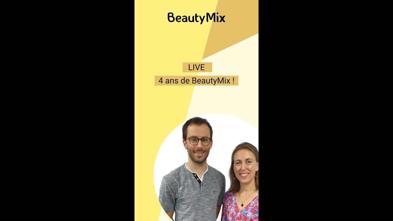Live anniversaire - BeautyMix fête ses 4 ans