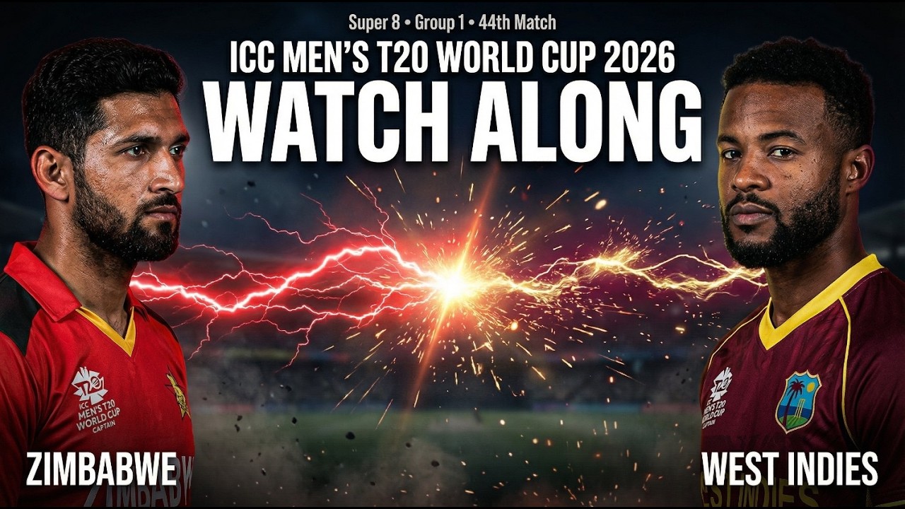 ICC MEN’S T20 WORLD CUP 2026 – 44th Match, Super 8 Group 1 | Zimbabwe vs West Indies | WATCH ALONG