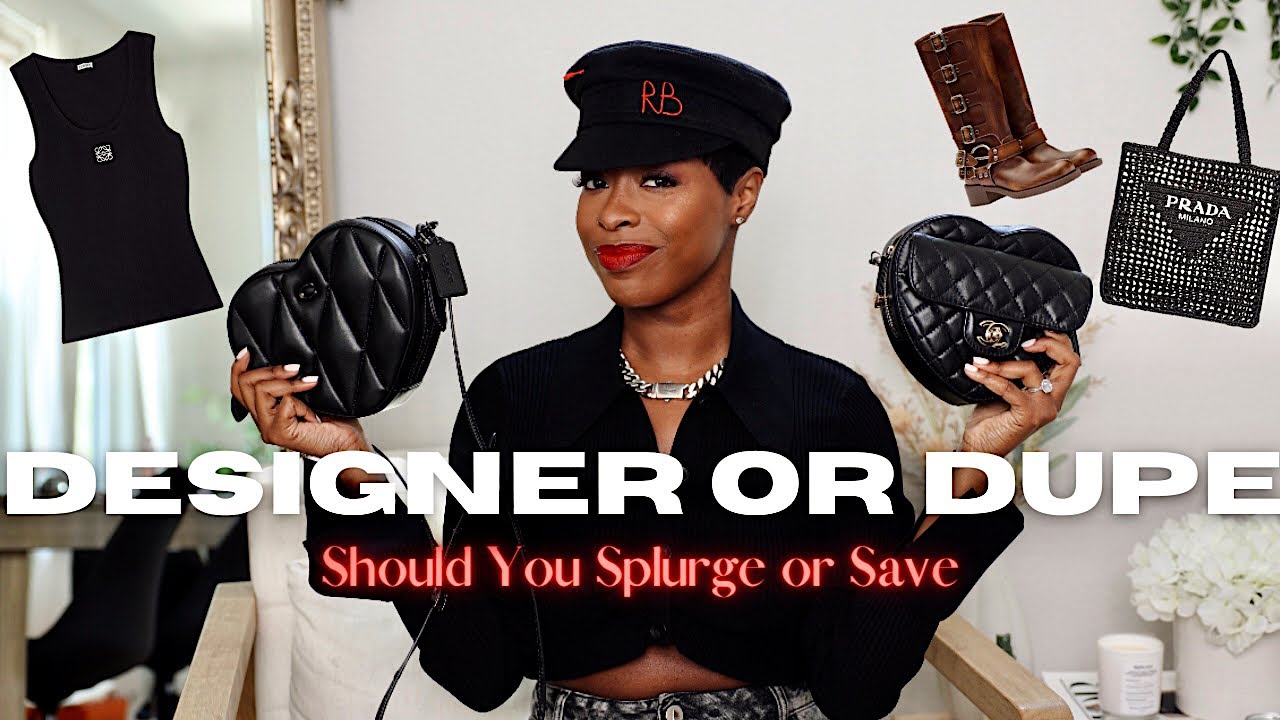 DESIGNER OR DUPE Episode 3: SHOULD YOU SPLURGE OR SAVE