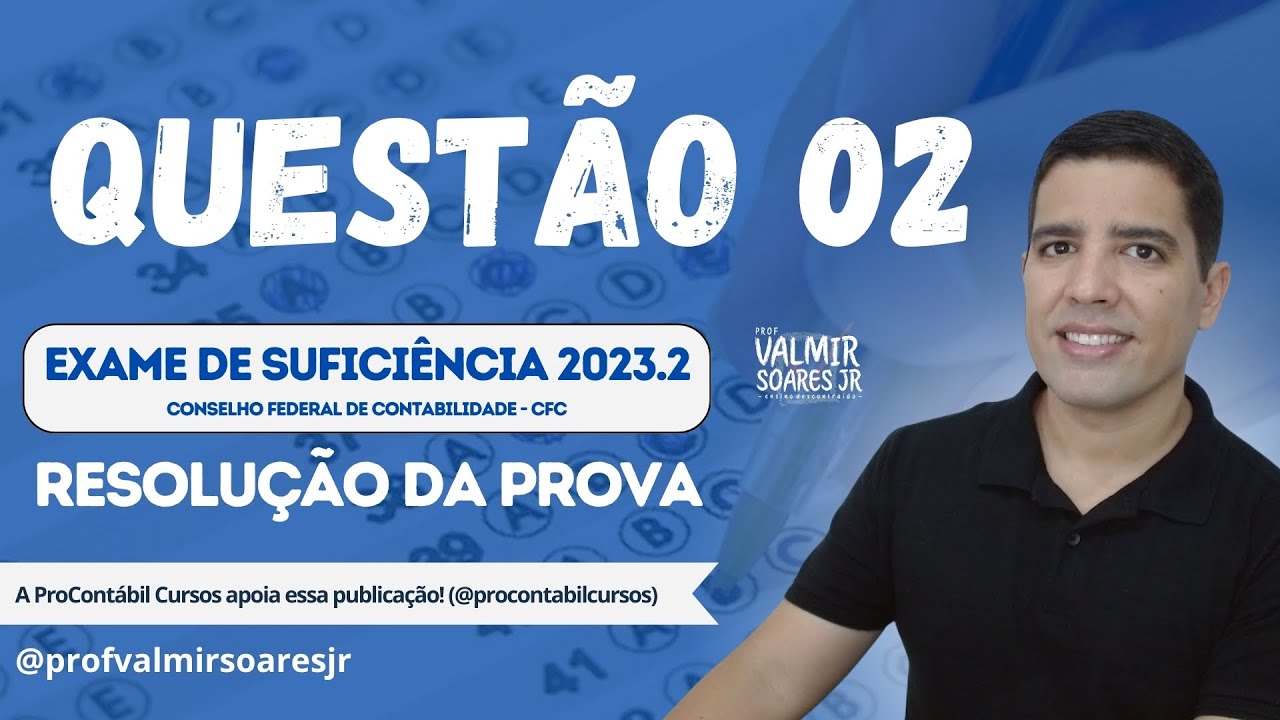 QUESTÃO 02 - PROVA DO CFC 2023.2 (TEMA: LANCAMENTOS CONTÁBEIS)