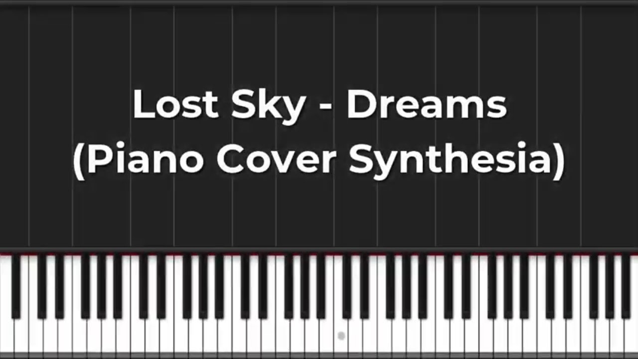Lost Sky - Dreams (Piano Cover Synthesia)