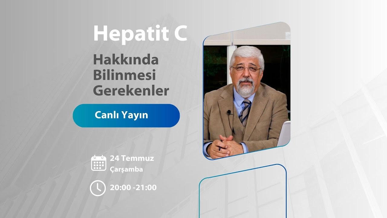 Hepatit C Hakkında Bilinmesi Gerekenler  | Prof. Dr. Hakan Yüceyar