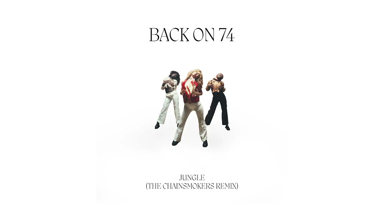 Jungle - Back On 74 (The Chainsmokers Remix)