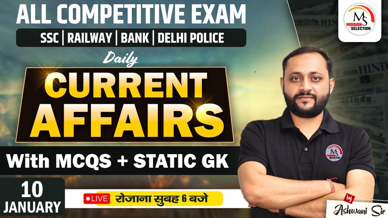 Current Affairs Today | 10 january Current Affairs 2026 | Daily Current Affairs | By Ashvani Sir