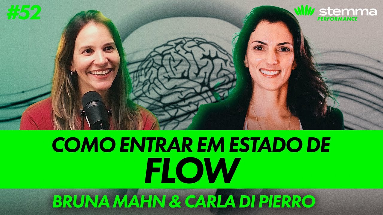 #52 - Como entrar em estado de Flow? Carla Di Pierro & Bruna Mahn - Stemma Performance