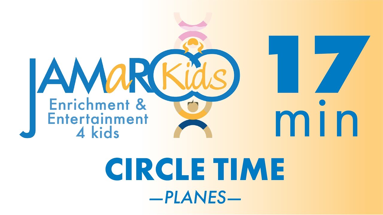 17 Minute Planes Preschool Circle Time : JAMaROO Kids Educational Video