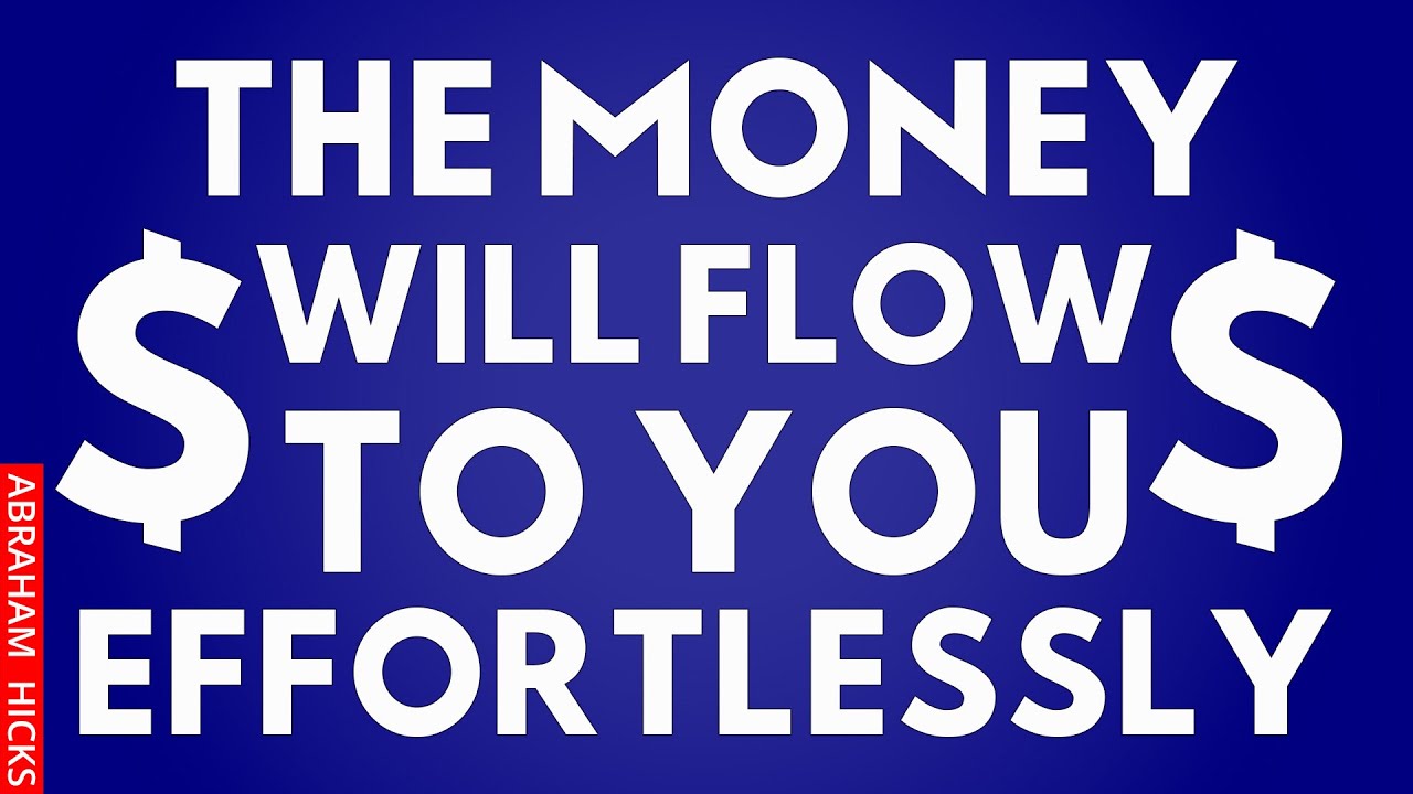 Say This Magical Thing Every Morning And The Money Will Flow To You Effortlessly ~Abraham Hicks