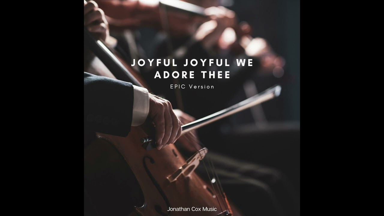 Joyful Joyful We Adore Thee Epic Christmas Orchestral Version