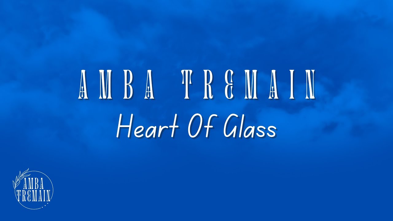 Heart of Glass - Amba Tremain
