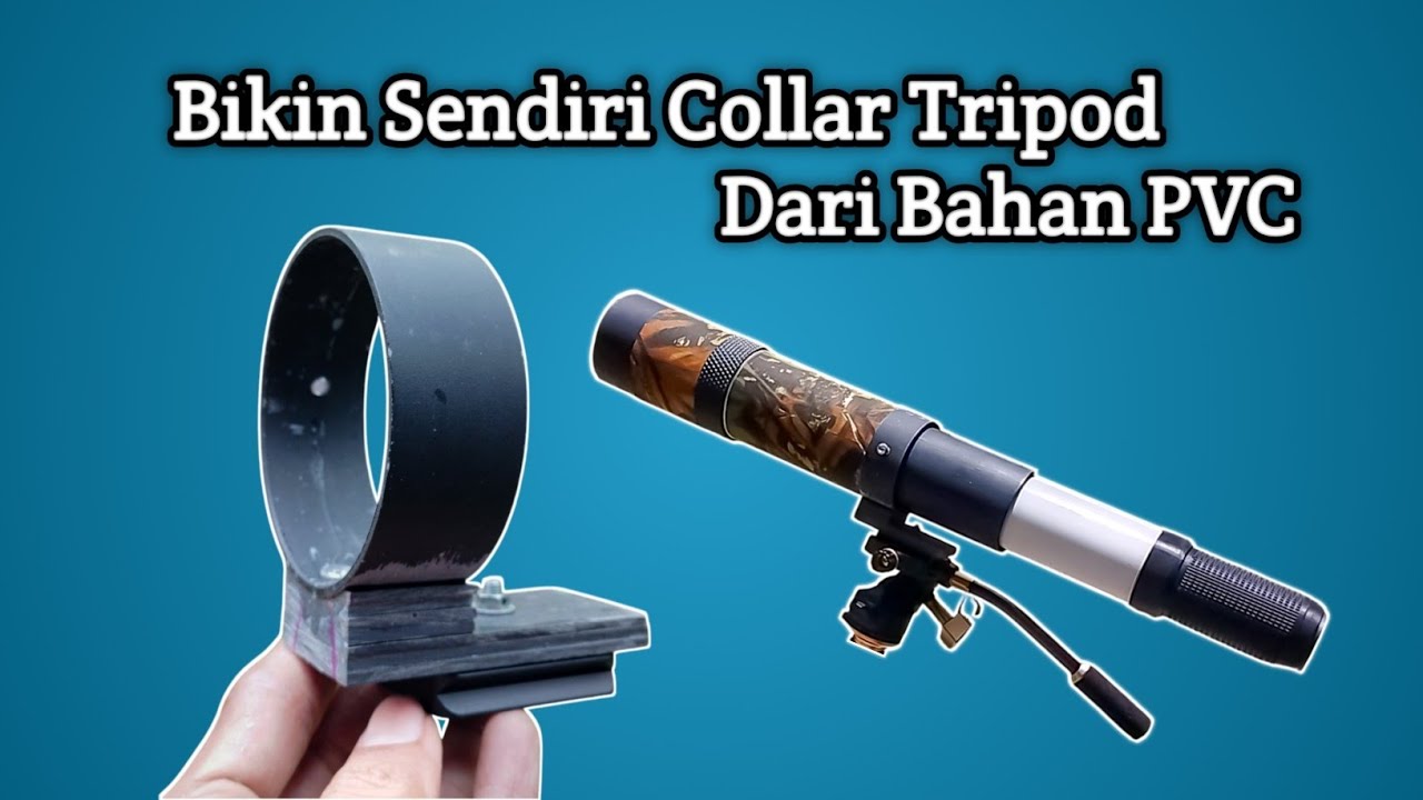 Collar Tripod DIY | Cara buat Collar tripod bahan PVC #phonescoping #teleskop #teleskoprakitan