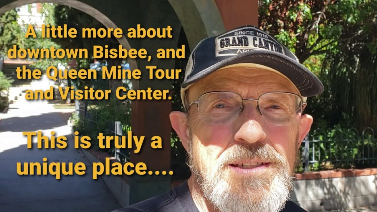 A little more about downtown Bisbee, and the Queen Mine Tour and Visitor Center.