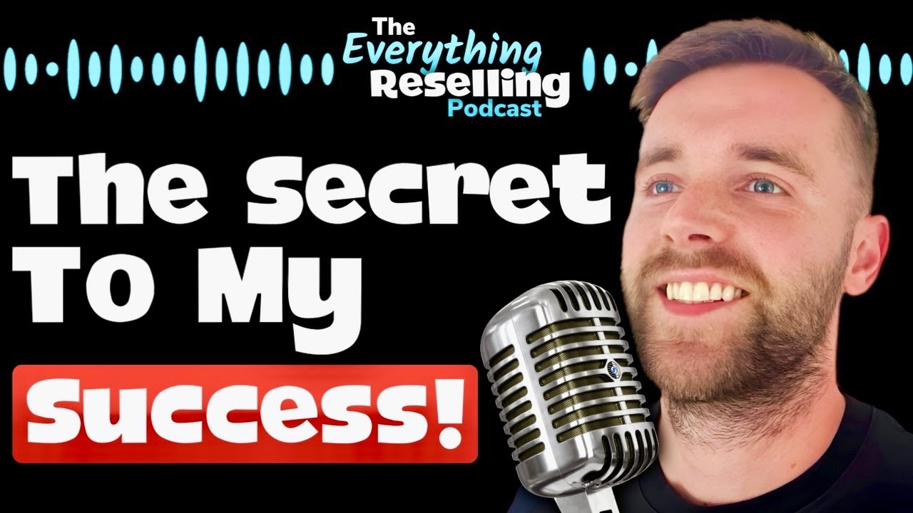 The Secret To My Reselling SUCCESS! | The Everything Reselling Podcast S06E04