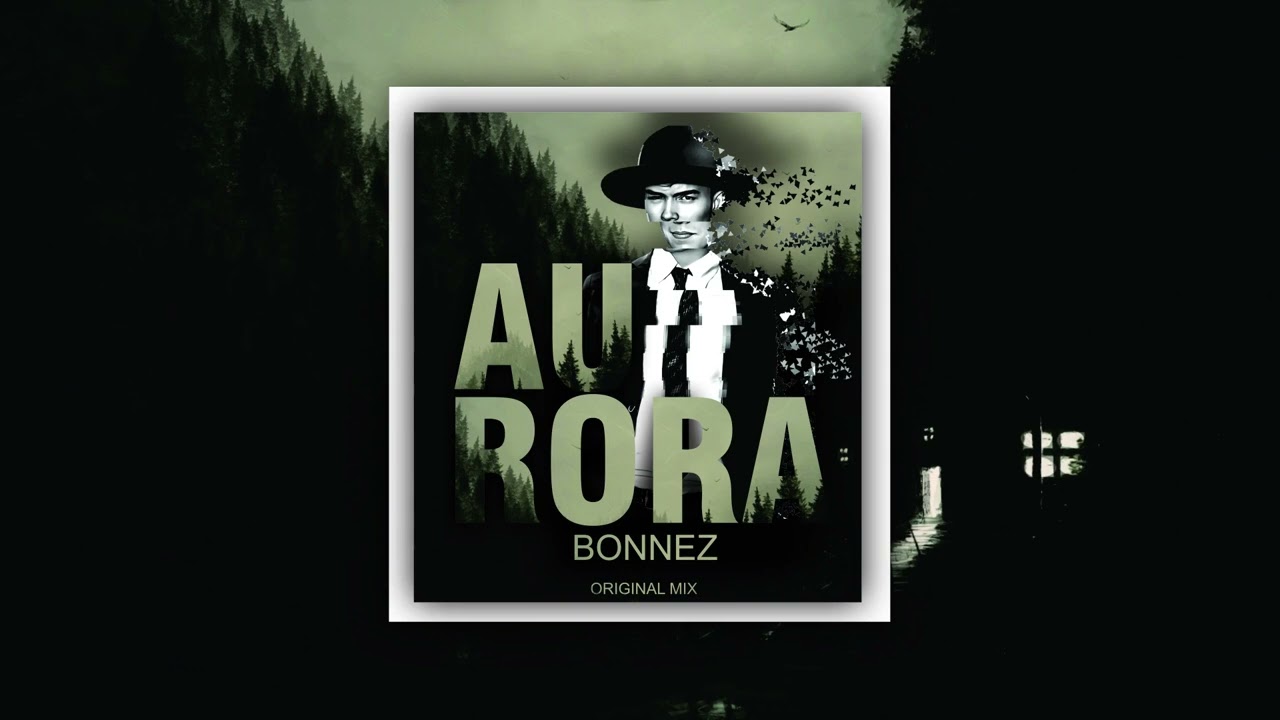 Aurora - Bonnez (Original Mix)