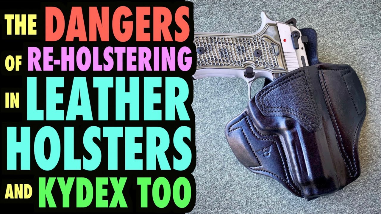 The DANGERS of Leather Holsters...and Kydex too! (and bloopers)
