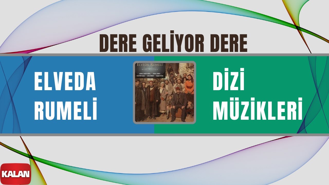 Kemal Sahir Gürel & Hüseyin Yıldız & Erdal Güney - Dere Geliyor Dere I Elveda Rumeli ©