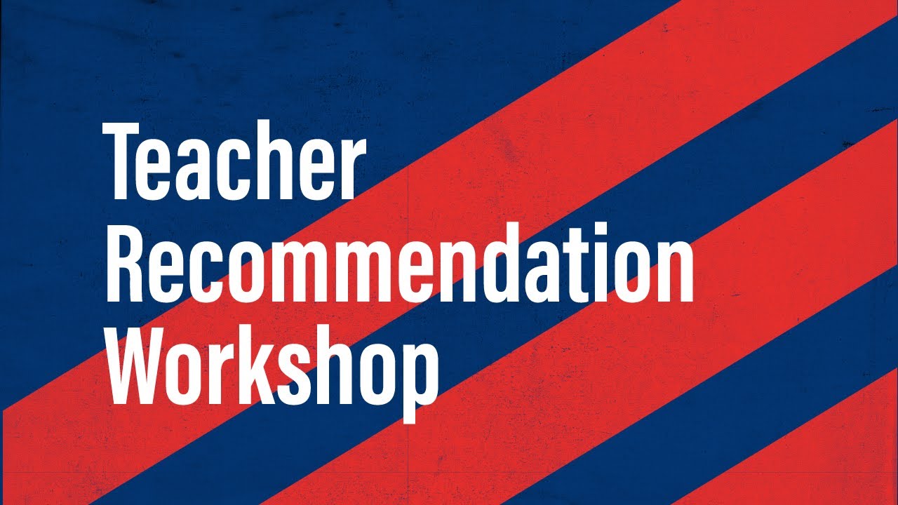 Teacher Recommendation Workshop