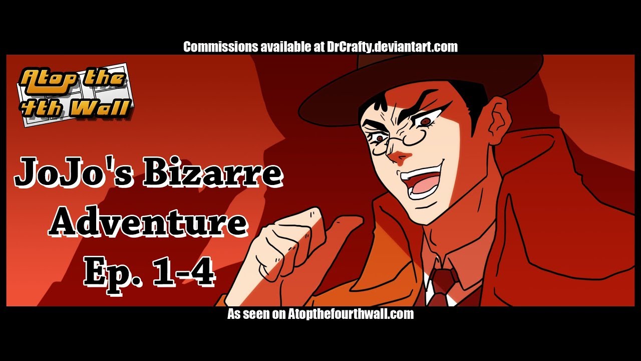 JoJo's Bizarre Adventure Ep. 1-4 - Atop the Fourth Wall