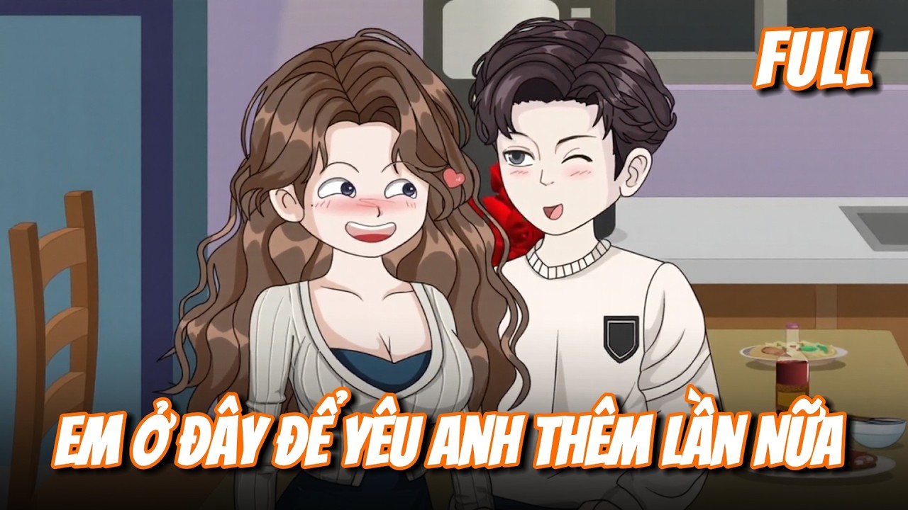 FULL | Em Ở Đây Để Yêu Anh Thêm Lần Nữa | Gà Mờ TV