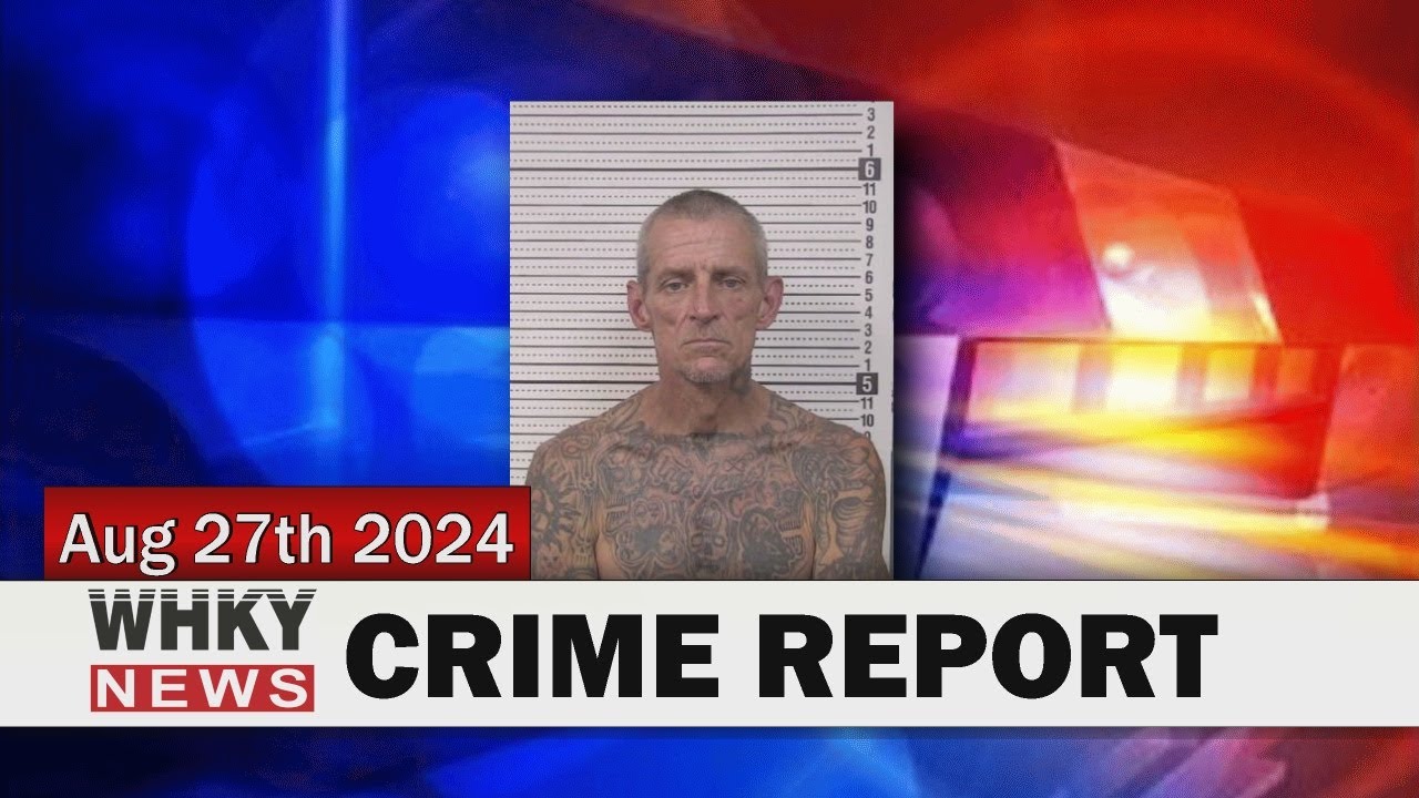 MAN CHARGED WITH INTERFERING WITH MONITORING DEVICE | WHKY News -- Crime Report: Tuesday, 08/27/2024