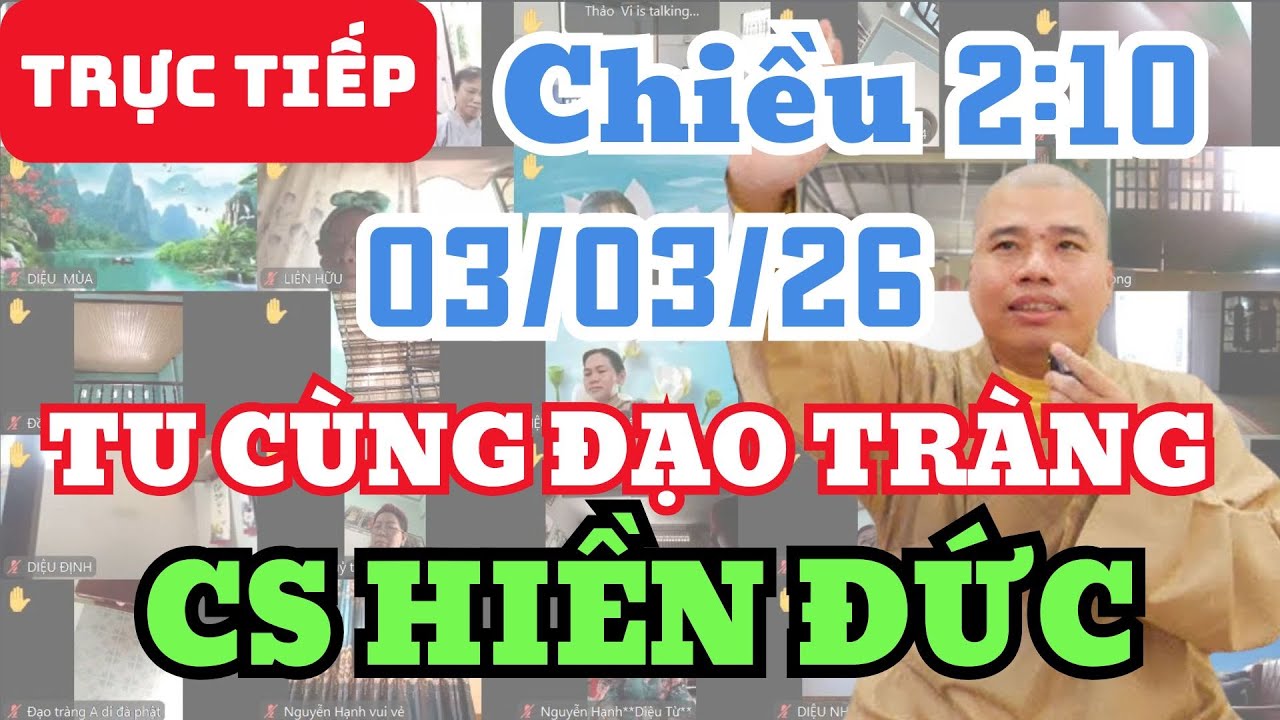 🔴 TRỰC TIẾP: 3/3/26 CHIỀU 2:10 - TU CÙNG ĐẠO TRÀNG CƯ SĨ HIỀN ĐỨC