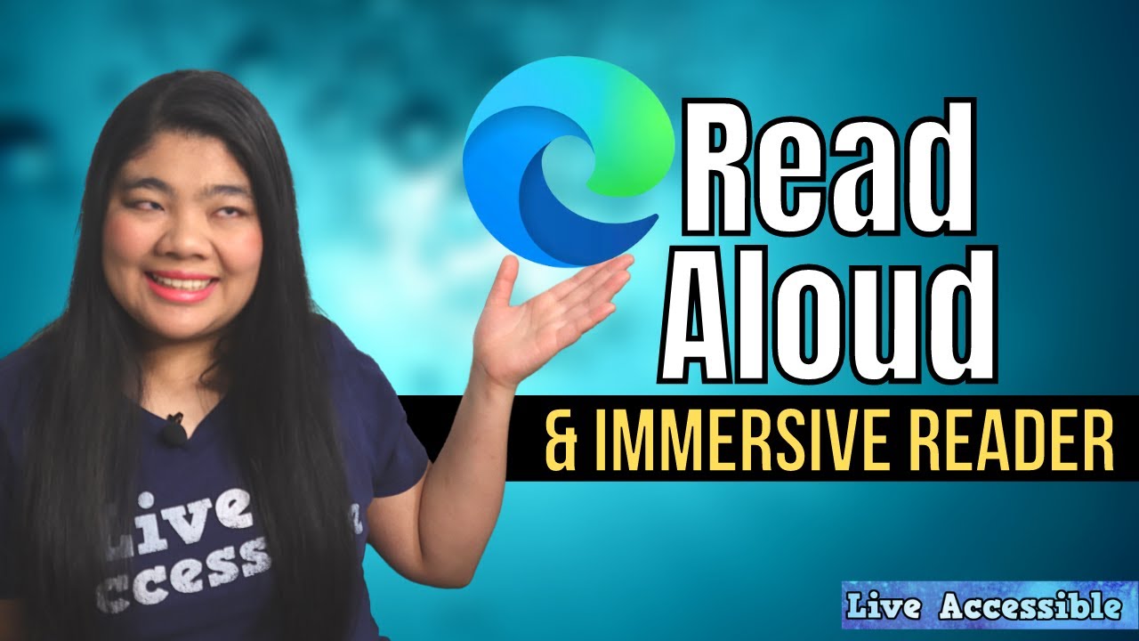 #accessibility Edge Browser Read Aloud & Immersive Reader Accessibility Features