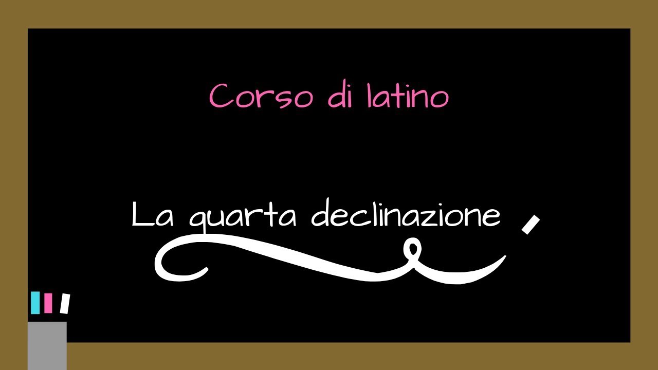 LATINO La quarta declinazione