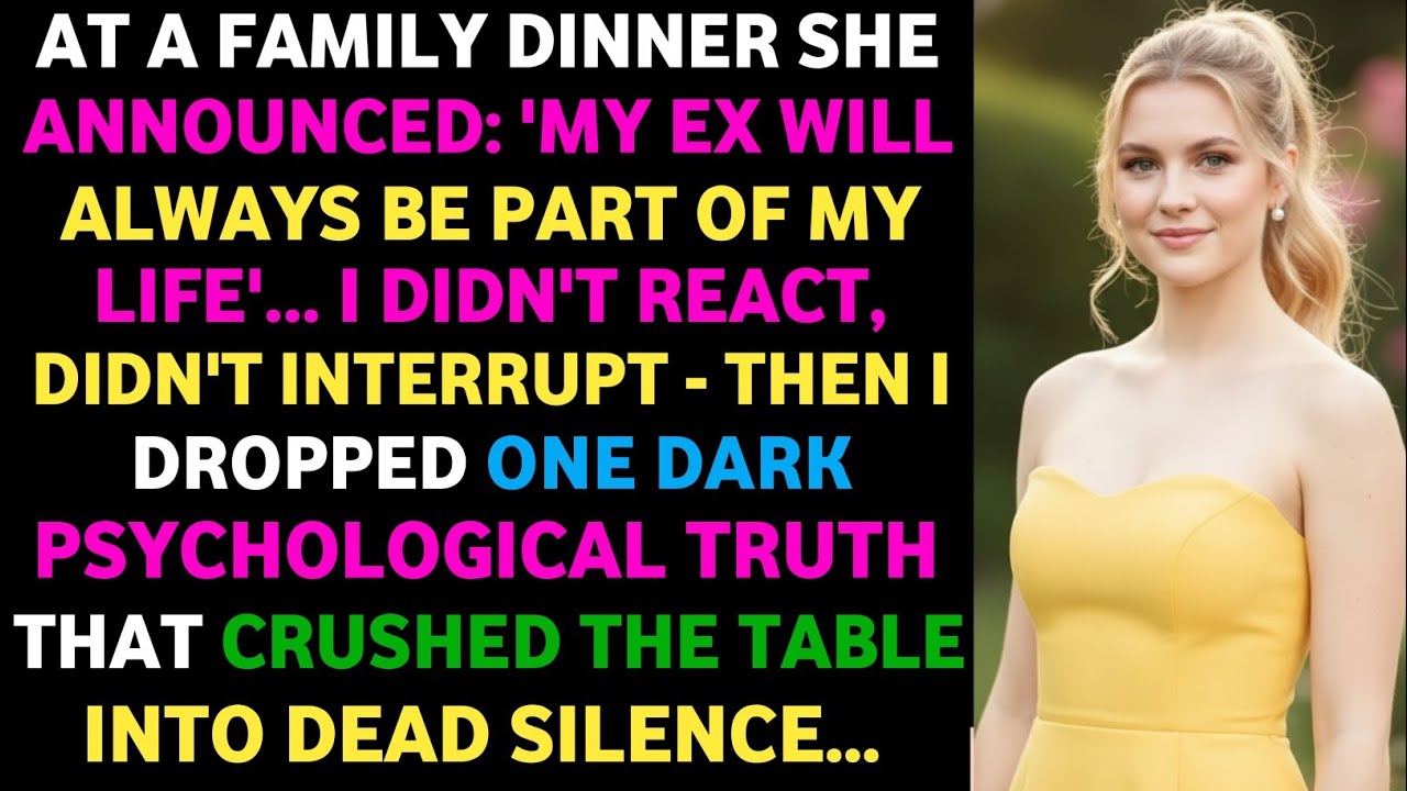 At a Family Dinner, She Announced: “My Ex Will Always Be Part of My Life”... I Didn’t React...
