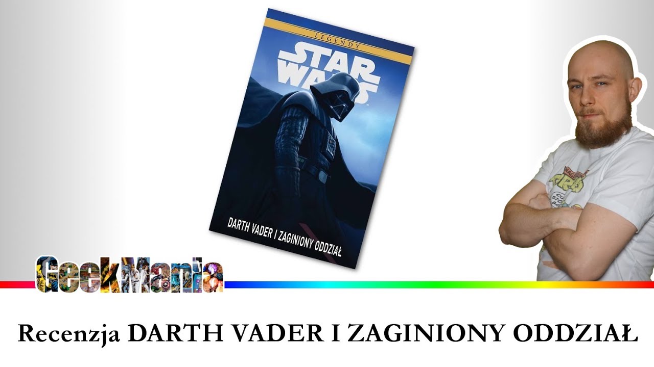 STAR WARS LEGENDY. Darth Vader i zaginiony oddział - recenzja komiksu || GeekMania.pl