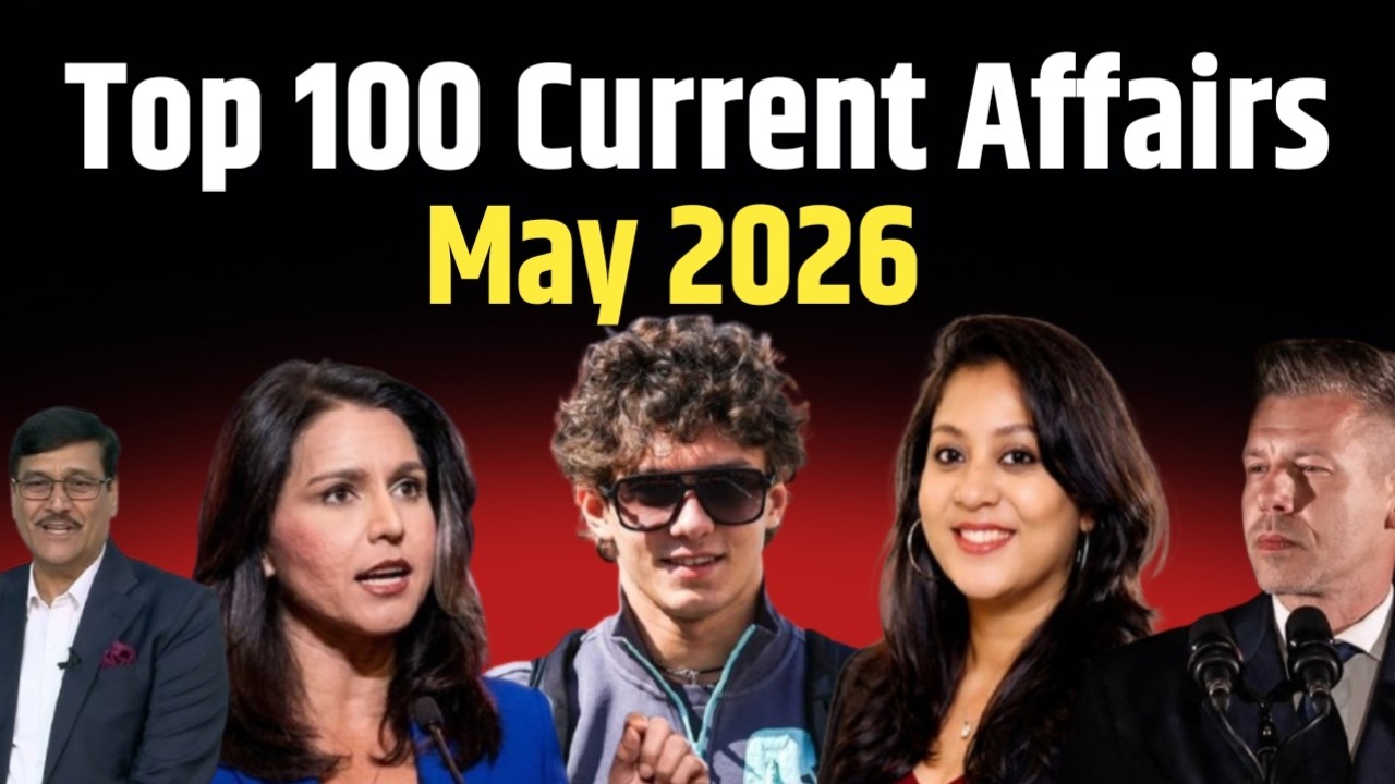 MAY 2026 important current affairs | 100 important Current Affairs MCQ | Current Affairs 2026