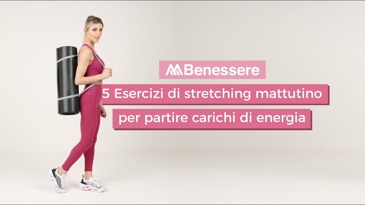5 Esercizi di stretching mattutino per partire carichi di energia