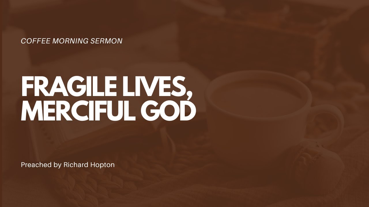 Fragile Lives, Merciful God