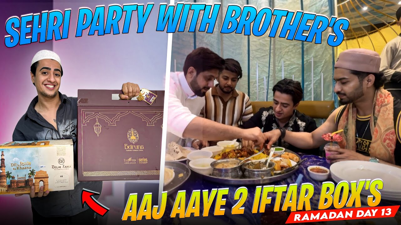 Ramadan Day 13 🌙 | Sehri With Brothers & 2 Surprise Iftar Boxes 🎁