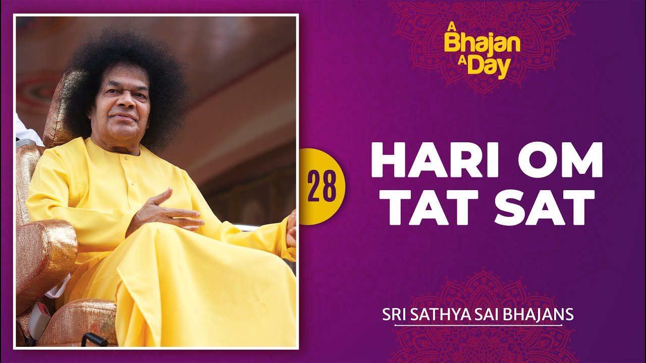 28 - Hari Om Tat Sat Namah Shivaya | Sri Sathya Sai Bhajans