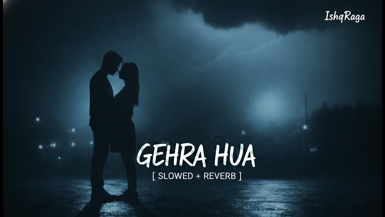 Gehra Hua (Slowed+Reverb) | Arijit Singh,Shashwat Sachdev | Dhurandhar | IshqRaga
