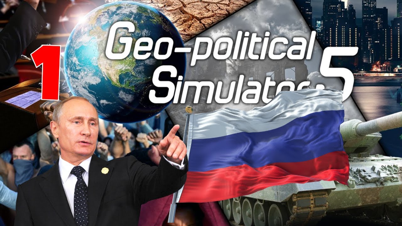 First Look - Russia(GPS5)Geo Political Simulator 5 Part 1