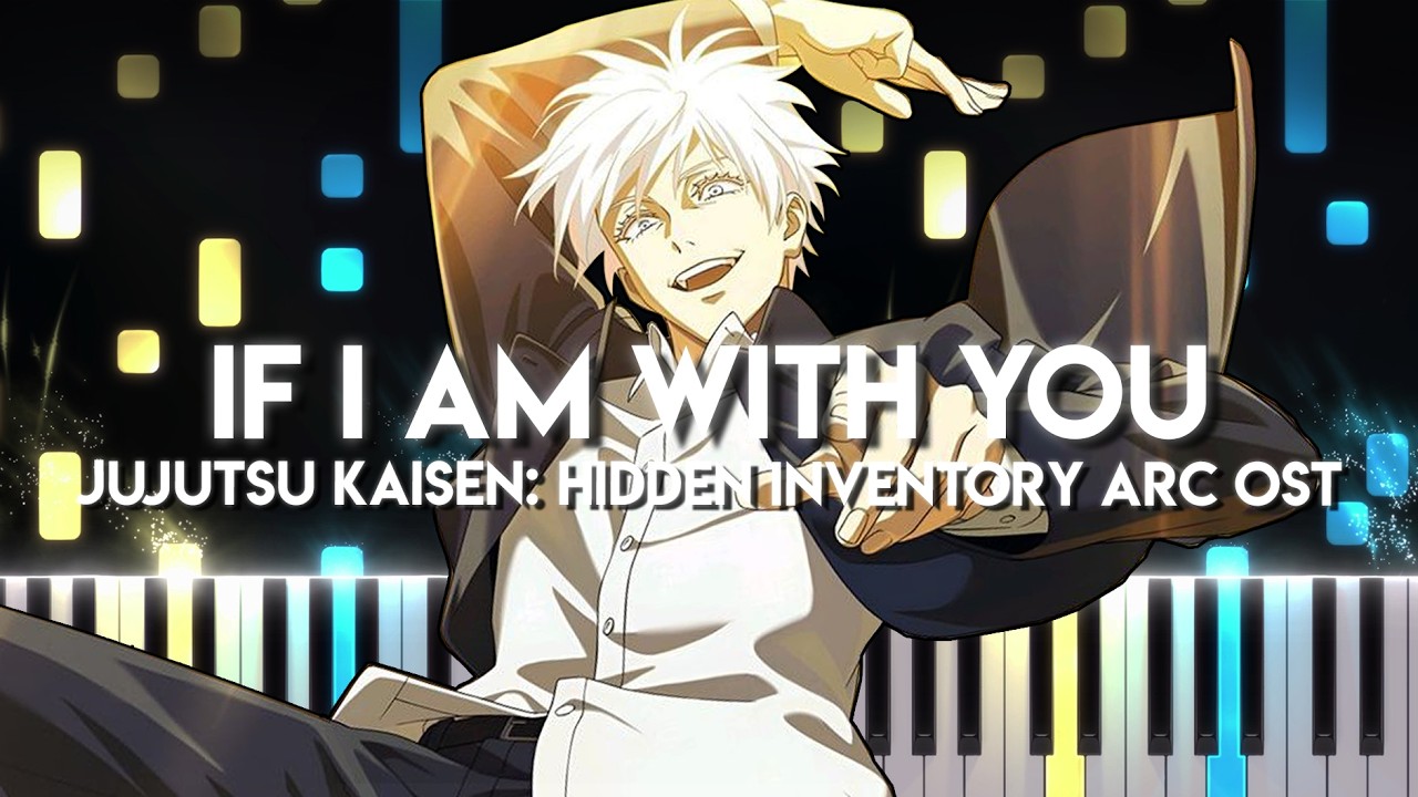 If I Am With You - Jujutsu Kaisen Season 2 OST | Piano