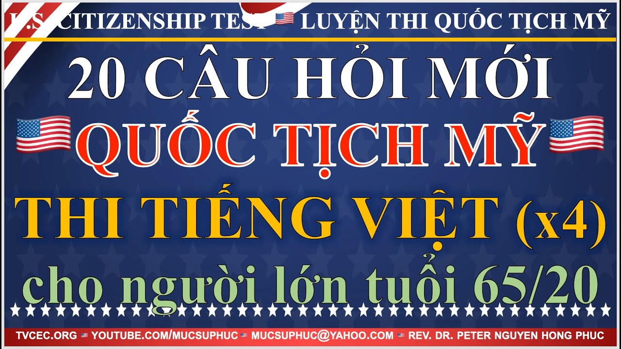 20 CÂU HỎI CIVICS MỚI TIẾNG VIỆT 🇺🇸 CHO NGƯỜI LỚN TUỔI 65/20 🇺🇸 HỌC THI QUỐC TỊCH MỸ 🇺🇸 MỤC SƯ PHÚC