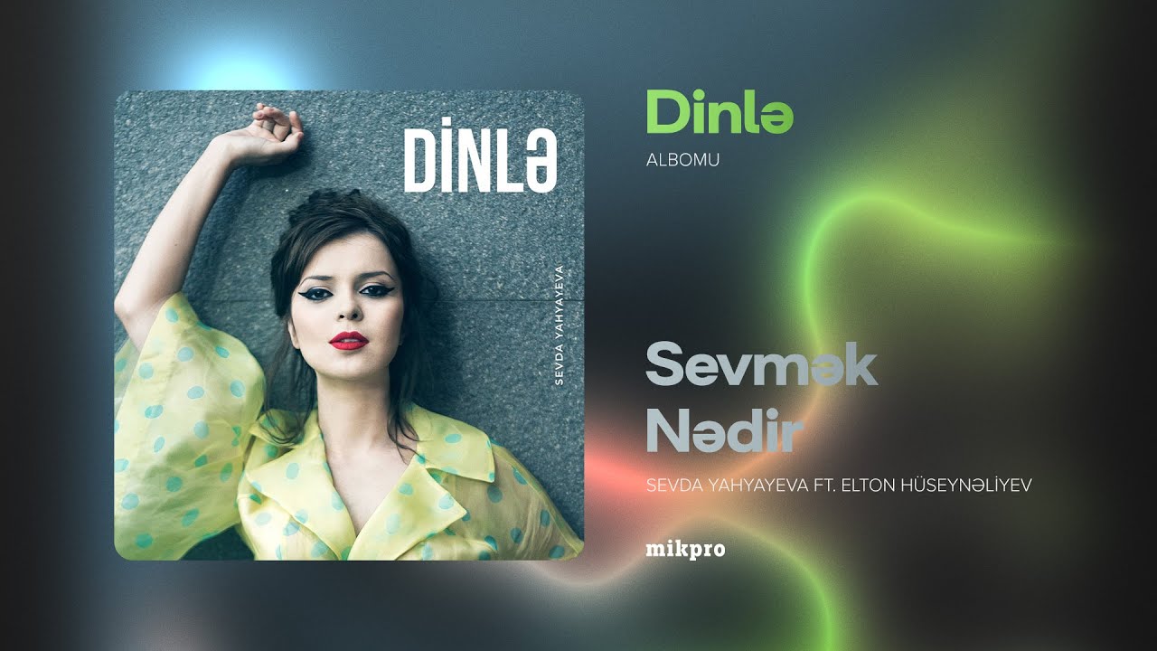 Sevda Yahyayeva ft. Elton H&uuml;seynəliyev &mdash; Sevmək Nədir | 2011
