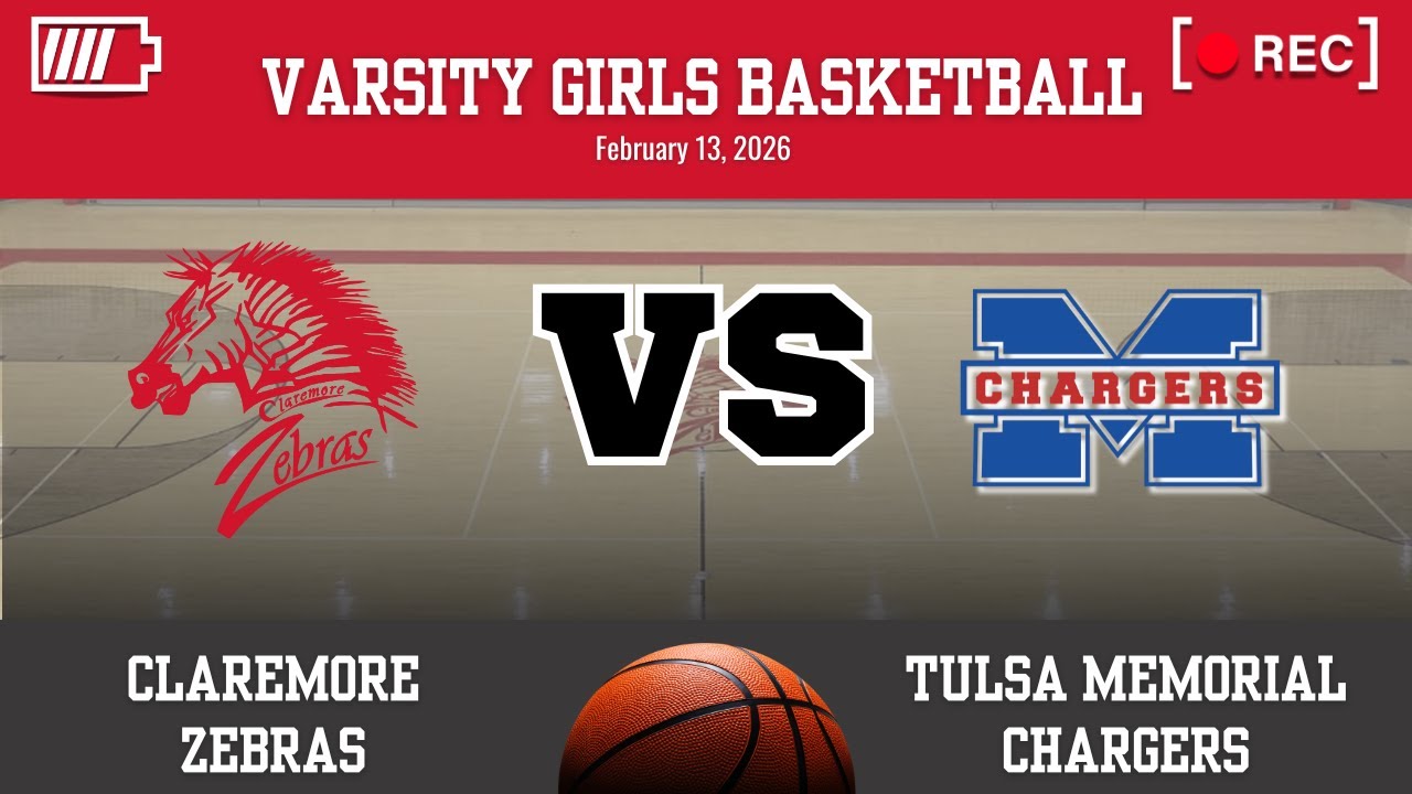 Claremore Varsity Girls Basketball vs. Tulsa Memorial Chargers (February 13, 2026)
