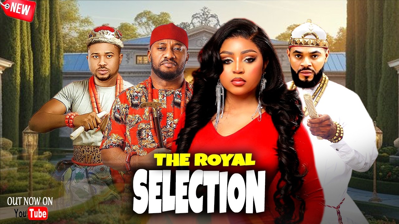 THE ROYAL SELECTION - Regina Daniel, Mike Godson & Yul Edochie 2026 Latest Nigerian Movie