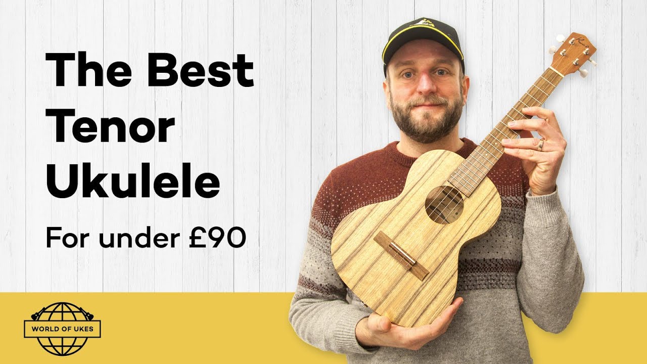 The Best Tenor Ukulele Under £90