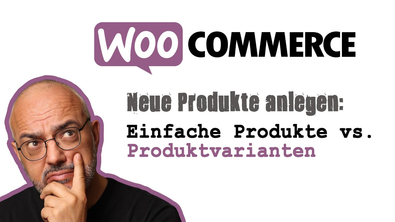 Woocommerce: Einstellen eines neuen Produktes einfach und mit Produktvarianten