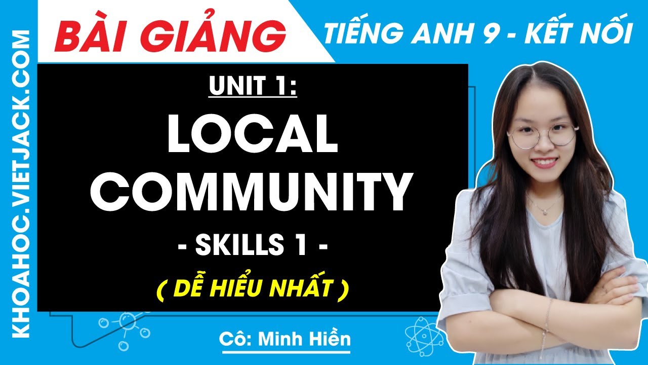 Tiếng Anh 9 Unit 1 | Skills 1 | Local community - trang 13, 14 Global Success (DỄ HIỂU NHẤT)