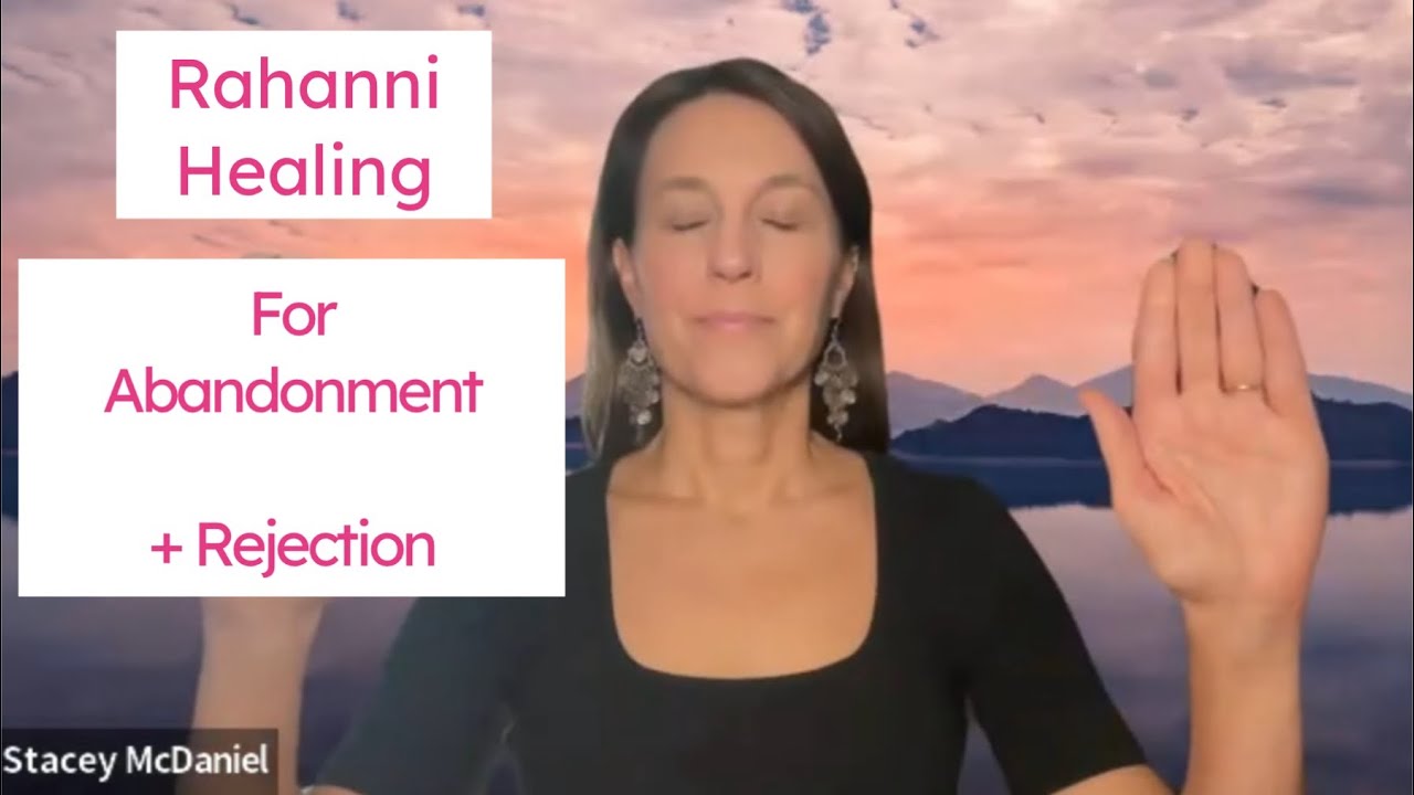 Rahanni Healing for Abandonment and Rejection