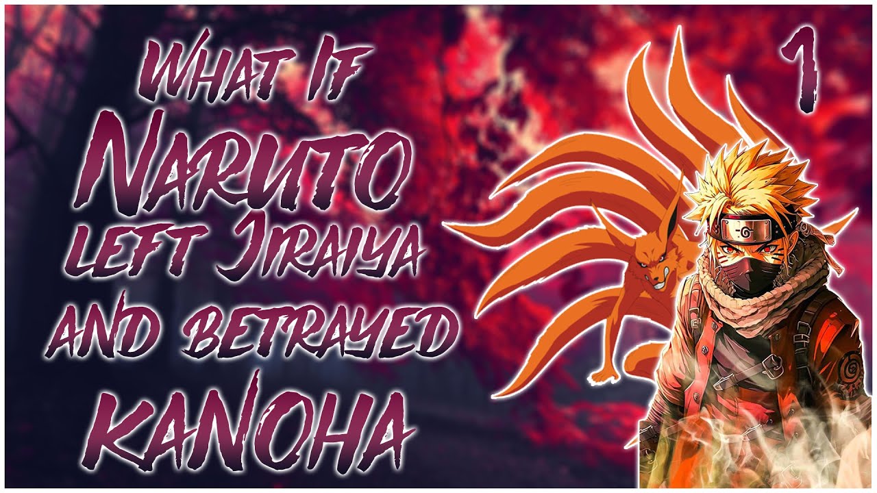 What if Naruto Left Jiraiya and Betrayed Konoha | 1